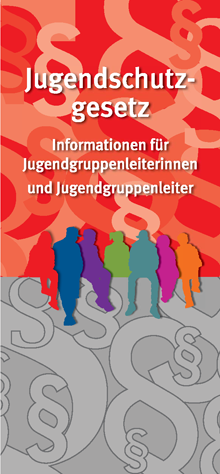Jugendschutzgesetz – Informationen für Jugendgruppenleiterinnen und Jugendgruppenleiter